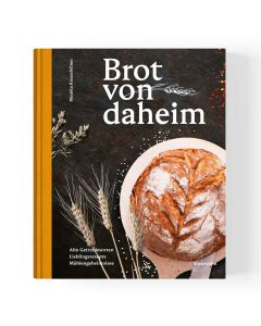 Brotbackbuch Brot von daheim - leckere Rezepte zum Nachbacken - Tipps und Tricks - perfekt als Geschenk von Rosenfellner Mühle